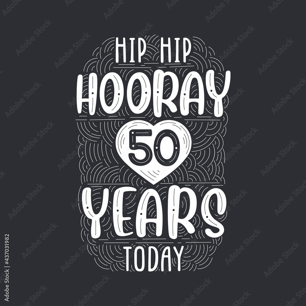Naklejka premium Hip hip hooray 50 years today, Birthday anniversary event lettering for invitation, greeting card and template.
