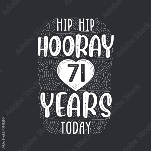 Birthday anniversary event lettering for invitation, greeting card and template, Hip hip hooray 71 years today.