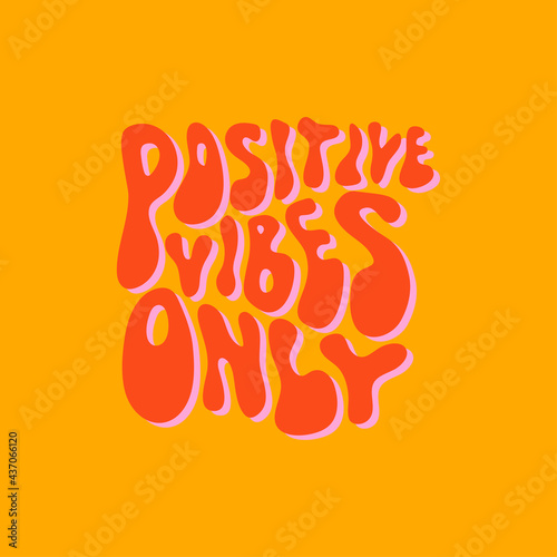 Positive vibes only custom hand lettering apparel t-shirt print design, typographic composition phrase quote poster