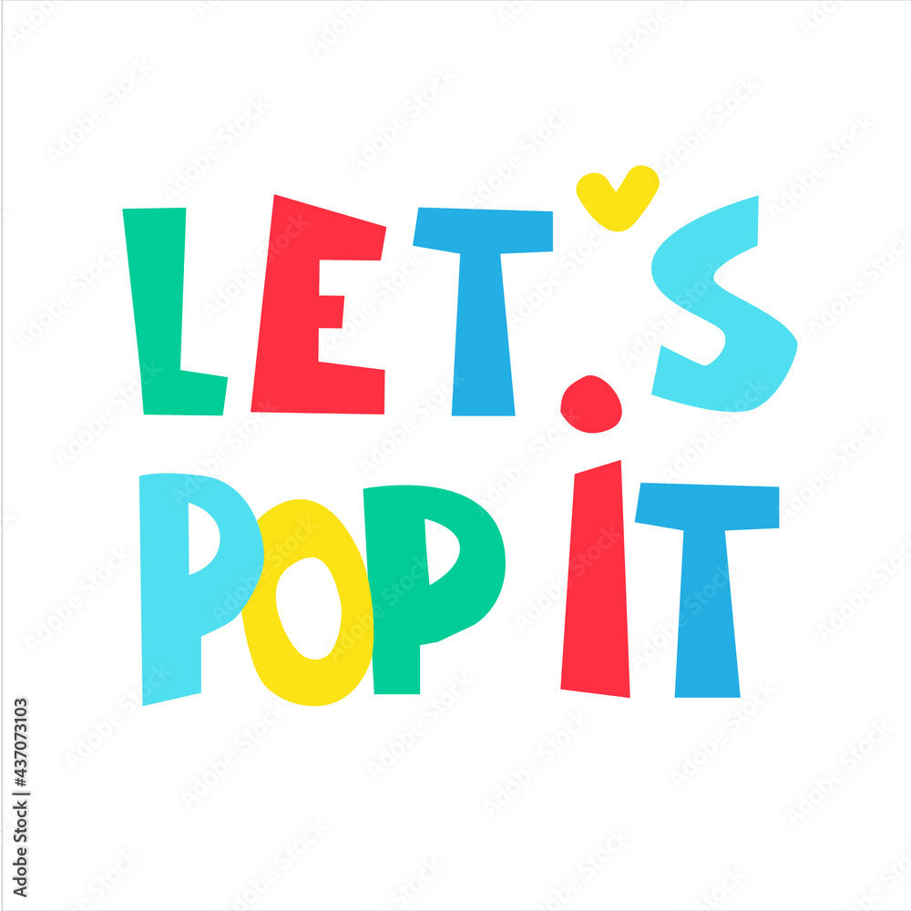 Let S Pop It Hand Lettered Catchy