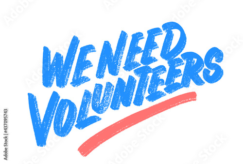 We need volunteers. Vector handwritten lettering banner.