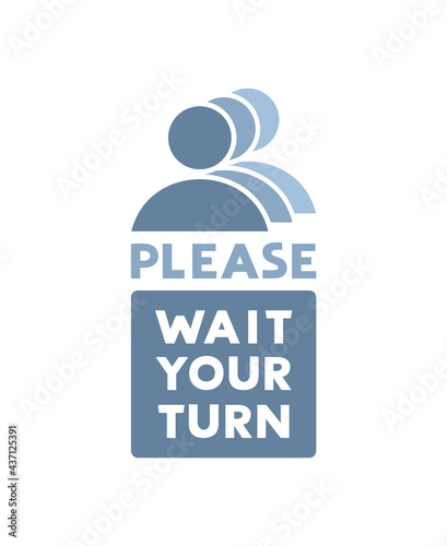 Please wait your turn flat icon