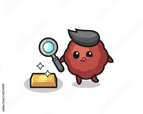 meatball character is checking the authenticity of the gold bullion