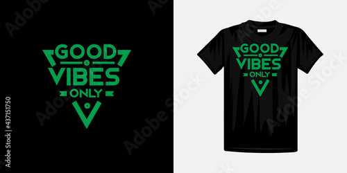 Good vibes only typography t-shirt design. Famous quotes t-shirt design.