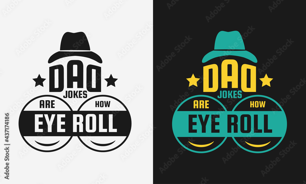 dad jokes are how eye roll lettering, fathers day isolated hand drawn typography design for greeting print label poster vector illustration dad jokes are how eye roll lettering, fathers day isolated hand drawn typography design for greeting print label poster vector illustration