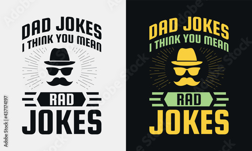 dad jokes i think you mean rad jokes lettering, fathers day isolated hand drawn typography design for greeting print label poster vector illustration
