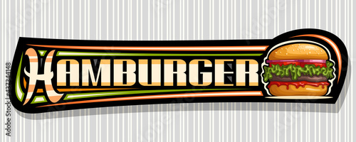 Vector banner for Hamburger, decorative sign board with illustration of burger with grilled beef steak and vegetables in sesame bun, horizontal voucher with unique brush lettering for word hamburger.