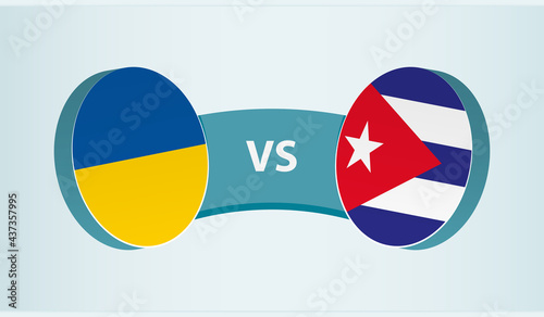 Ukraine versus Cuba, team sports competition concept.