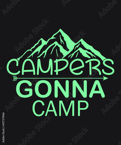 Campers gonna camp vector - Blue green color black background summer mountains art vintage svg eps t shirt digital printable design