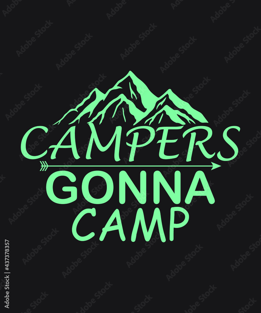 Campers gonna camp vector - Blue green color black background summer mountains art vintage svg eps t shirt digital printable design