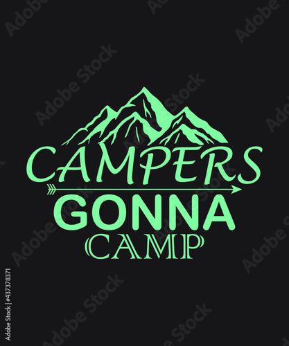Campers gonna camp vector - Blue green color black background summer mountains art vintage svg eps t shirt digital printable design