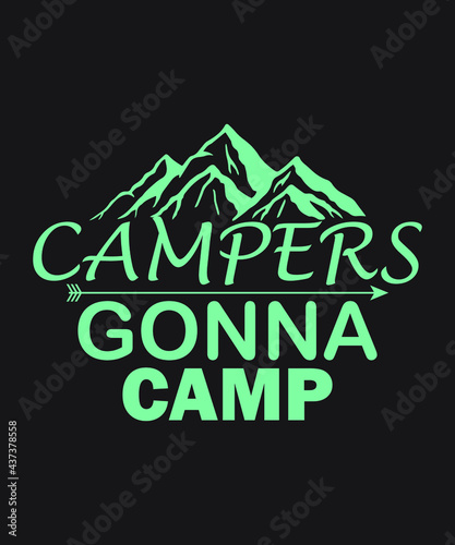 Campers gonna camp vector - Blue green color black background summer mountains art vintage svg eps t shirt digital printable design