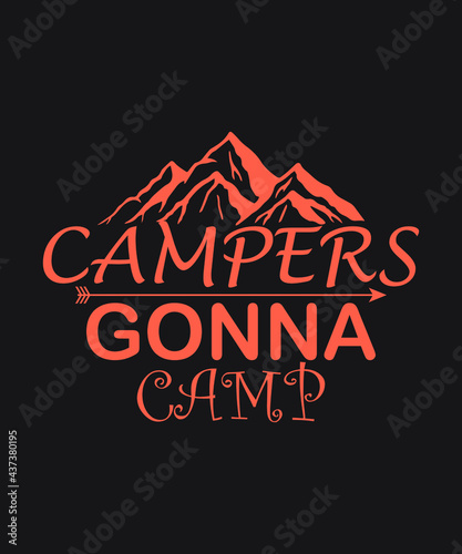 Campers gonna camp vector - Coral color black background summer mountains art vintage svg eps t shirt digital printable design