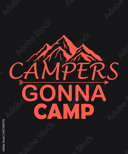 Campers gonna camp vector - Coral color black background summer mountains art vintage svg eps t shirt digital printable design