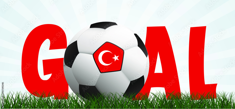 Slogan goal with football with flag of Turkey, turkish on green soccer grass field. Vector background banner. Sport finale wk, ek or school, sports game cup.  - obrazy, fototapety, plakaty 