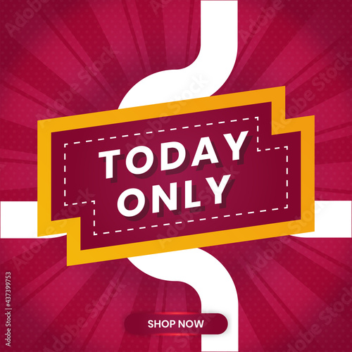 today only social media banner. persuasion element design with maroon orange color. element marketing or seasonal advertising or campaign