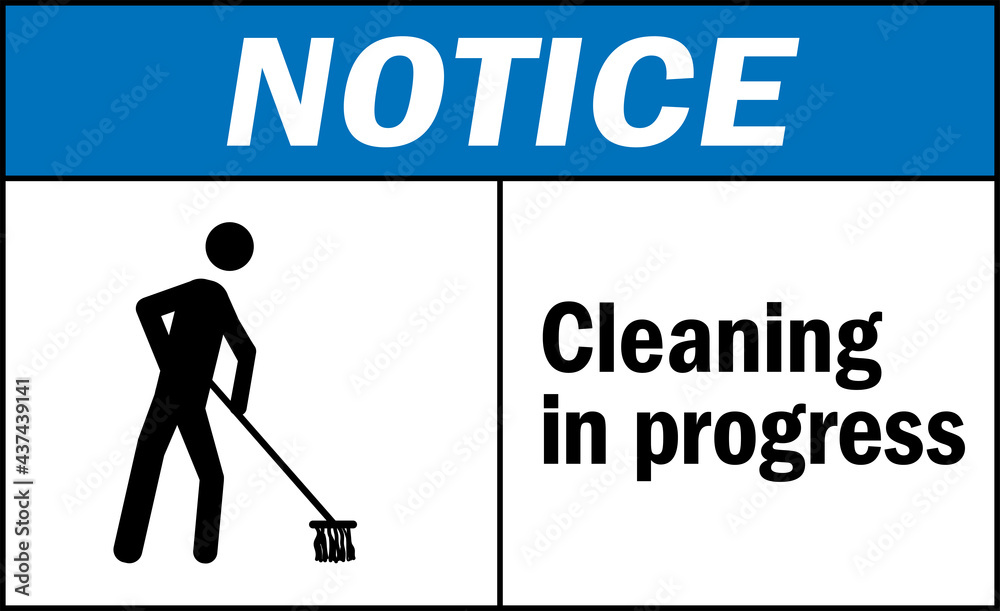 Cleaning in progress warning sign. Notice signs and symbols.