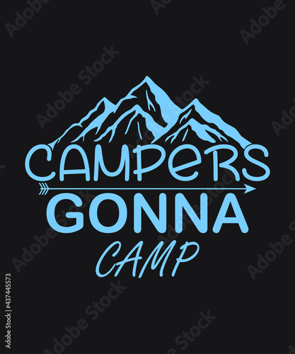 Campers gonna camp vector - Crystal blue Color black background summer mountains art vintage svg eps t shirt digital printable design