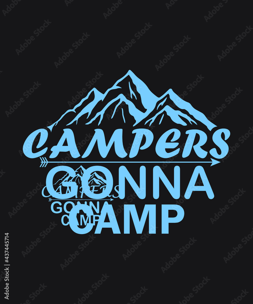 Campers gonna camp vector - Crystal blue Color black background summer mountains art vintage svg eps t shirt digital printable design