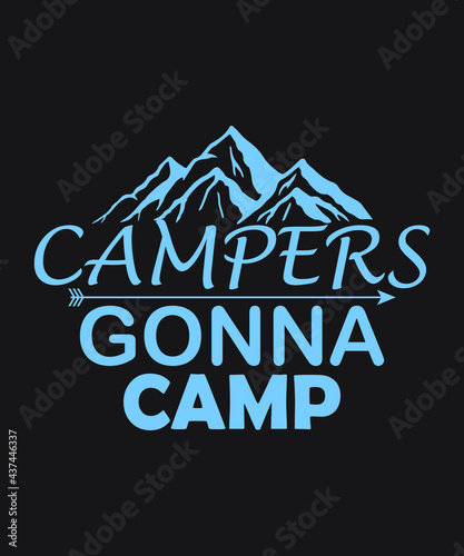 Campers gonna camp vector - Crystal blue Color black background summer mountains art vintage svg eps t shirt digital printable design