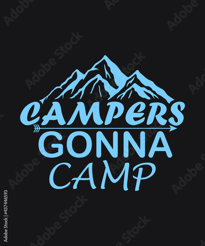 Campers gonna camp vector - Crystal blue Color black background summer mountains art vintage svg eps t shirt digital printable design