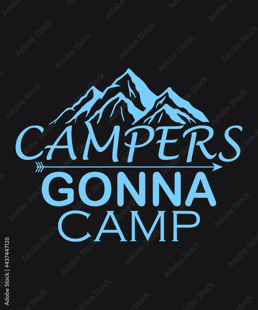 Campers gonna camp vector - Crystal blue Color black background summer mountains art vintage svg eps t shirt digital printable design