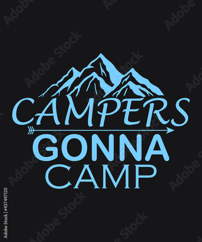 Campers gonna camp vector - Crystal blue Color black background summer mountains art vintage svg eps t shirt digital printable design