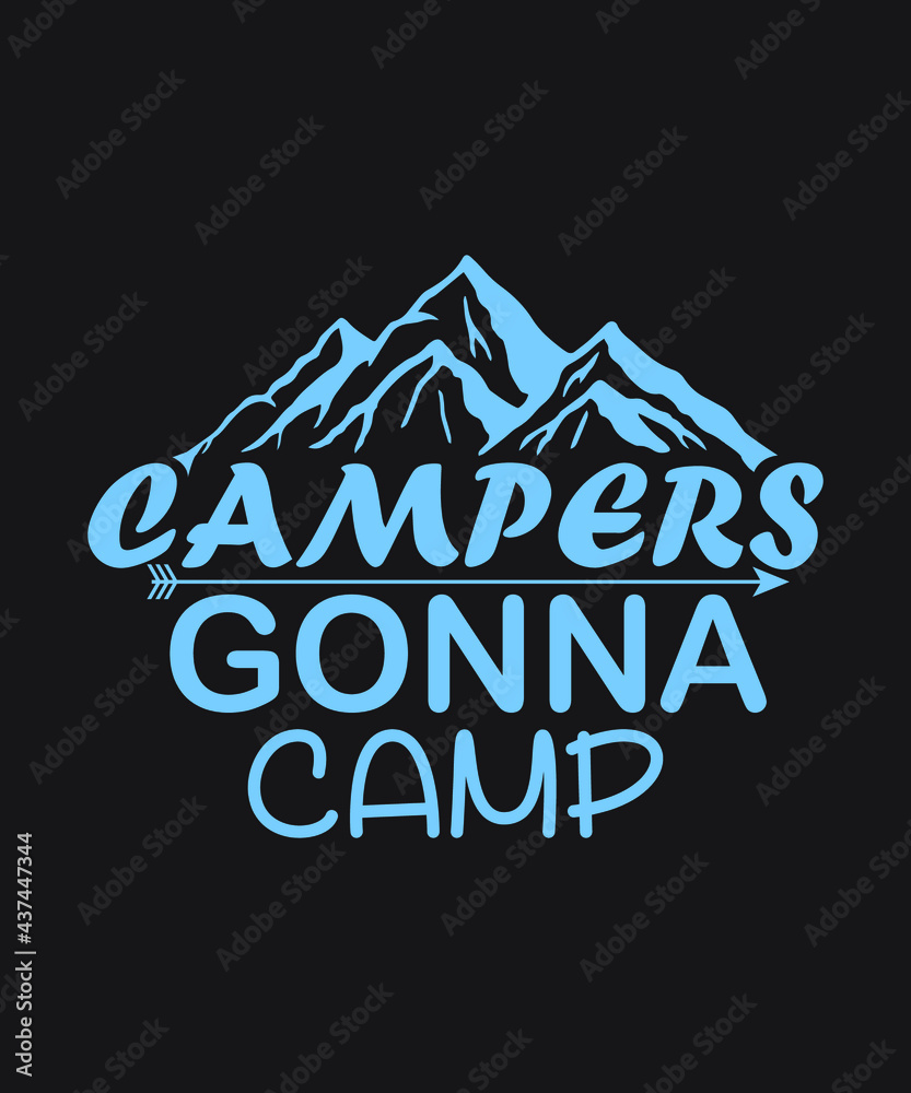 Campers gonna camp vector - Crystal blue Color black background summer mountains art vintage svg eps t shirt digital printable design