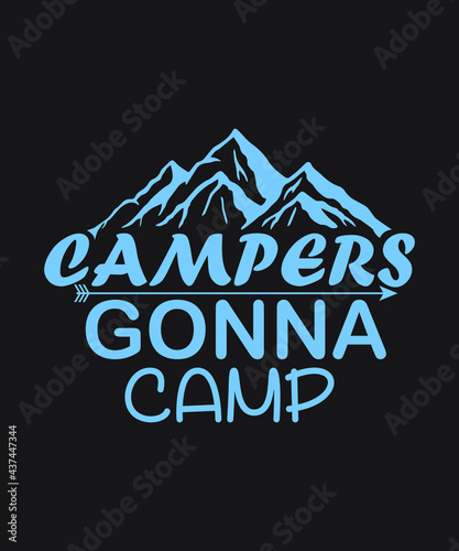 Campers gonna camp vector - Crystal blue Color black background summer mountains art vintage svg eps t shirt digital printable design