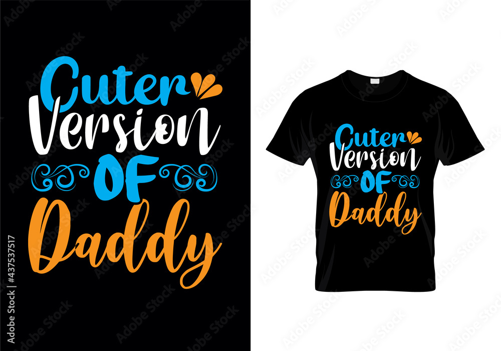 Cuter version of daddy t-shirt design Vector Graphic