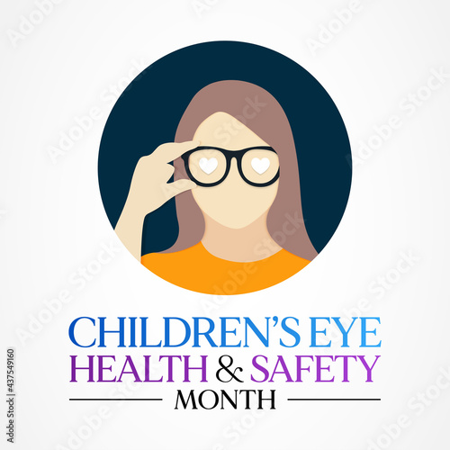 Children s Eye health and safety month is observed every year in August  it encourages parents to learn how to protect their child s eyesight. Vector illustration