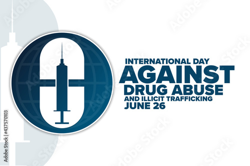 International Day Against Drug Abuse and Illicit Trafficking. June 26. Holiday concept. Template for background, banner, card, poster with text inscription. Vector EPS10 illustration.