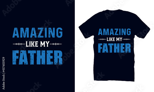 Father is my life mentor. father's day quotes for t-shirt  Vector
