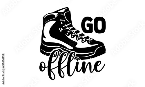 Go offline - travelig t shirts design, Hand drawn lettering phrase, Calligraphy t shirt design, Isolated on white background, svg Files for Cutting Cricut and Silhouette, EPS 10 photo