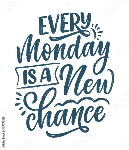 Hand drawn lettering quote in modern calligraphy style about Monday. Slogan for print and poster design. Vector