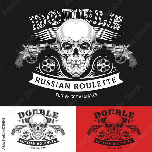 Emblem with skull, two revolvers, bullets and lettering Double Russian Roulette. Monochrome vector  illustration. Suitable for print, web and t-shirt design.