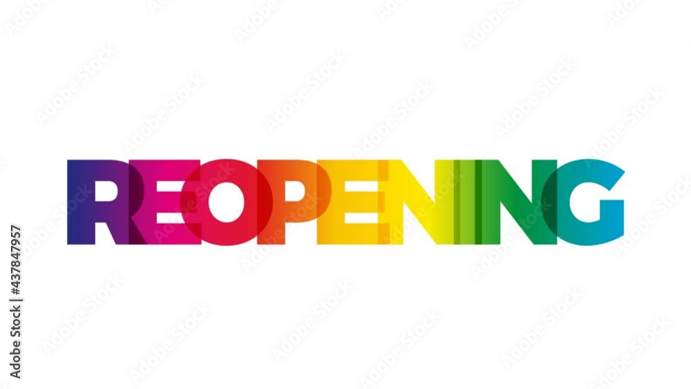 The word Reopening. Animated banner with the text colored rainbow. The word Reopening. Animated banner with the text colored rainbow.