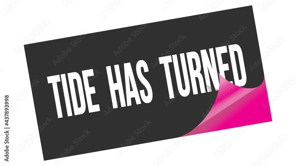 TIDE HAS TURNED text on black pink sticker stamp. TIDE HAS TURNED text on black pink sticker stamp.