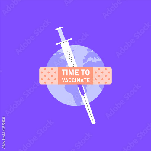 Covid vaccination poster. Time to vaccinate composition of the globe image syringe and a lettering