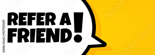 Refer a friend. Speech bubble banner with Refer a friend text. Loudspeaker. For business, marketing and advertising. Vector on isolated background. EPS 10