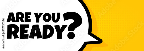Are you ready. Speech bubble banner with Are you ready text. Loudspeaker. For business, marketing and advertising. Vector on isolated background. EPS 10