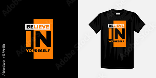 Believe in yourself typography t-shirt design. Famous quotes t-shirt design.