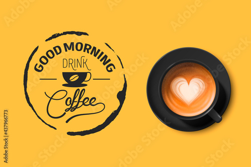 Vector 3d Realistic Black Ceramic Porcelain Mug with Foam Coffee - Capuchino, Latte, Americano. Coffee Cup with Typography Quote, Phrase about Coffee. Stock Illustration. Design Template. Top View