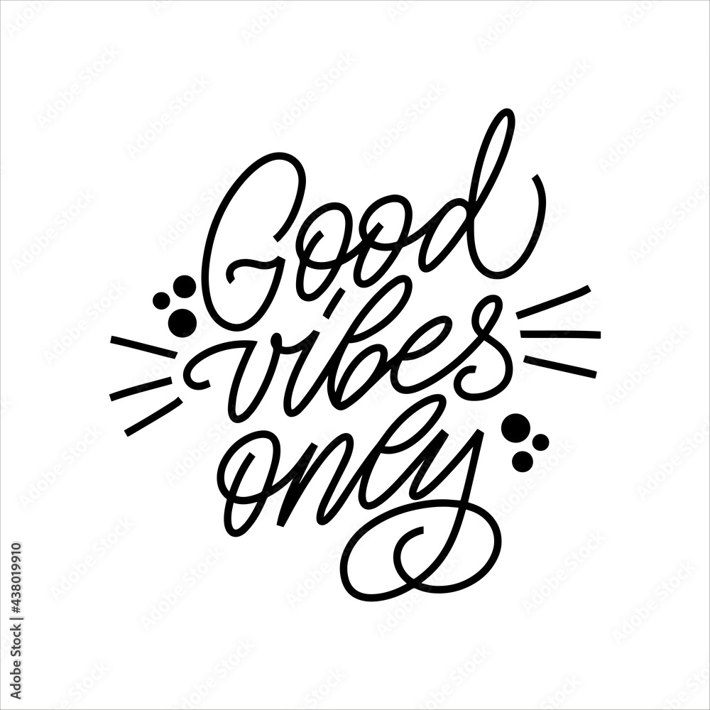 Inscription Good vibes only on a white background. Great lettering for greeting cards, stickers, banners, prints and home interior decor. Isolated vector Inscription Good vibes only on a white background. Great lettering for greeting cards, stickers, banners, prints and home interior decor. Isolated vector