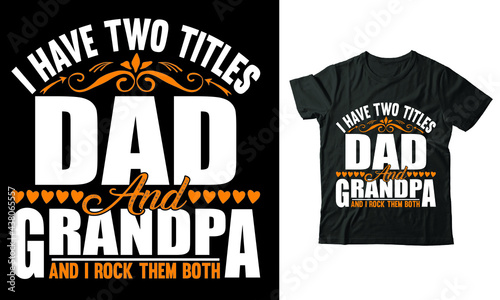 I have Two Title Dad T-Shirt Design