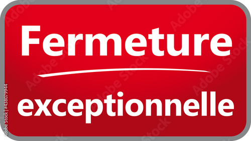 FERMETURE EXCEPTIONNELLE V2