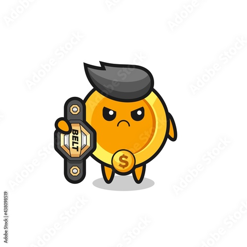 dollar currency coin mascot character as a MMA fighter with the champion belt