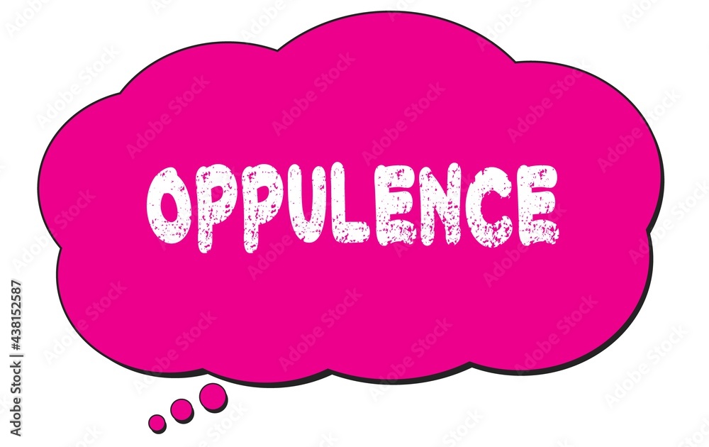OPPULENCE text written on a pink thought bubble. OPPULENCE text written on a pink thought bubble.