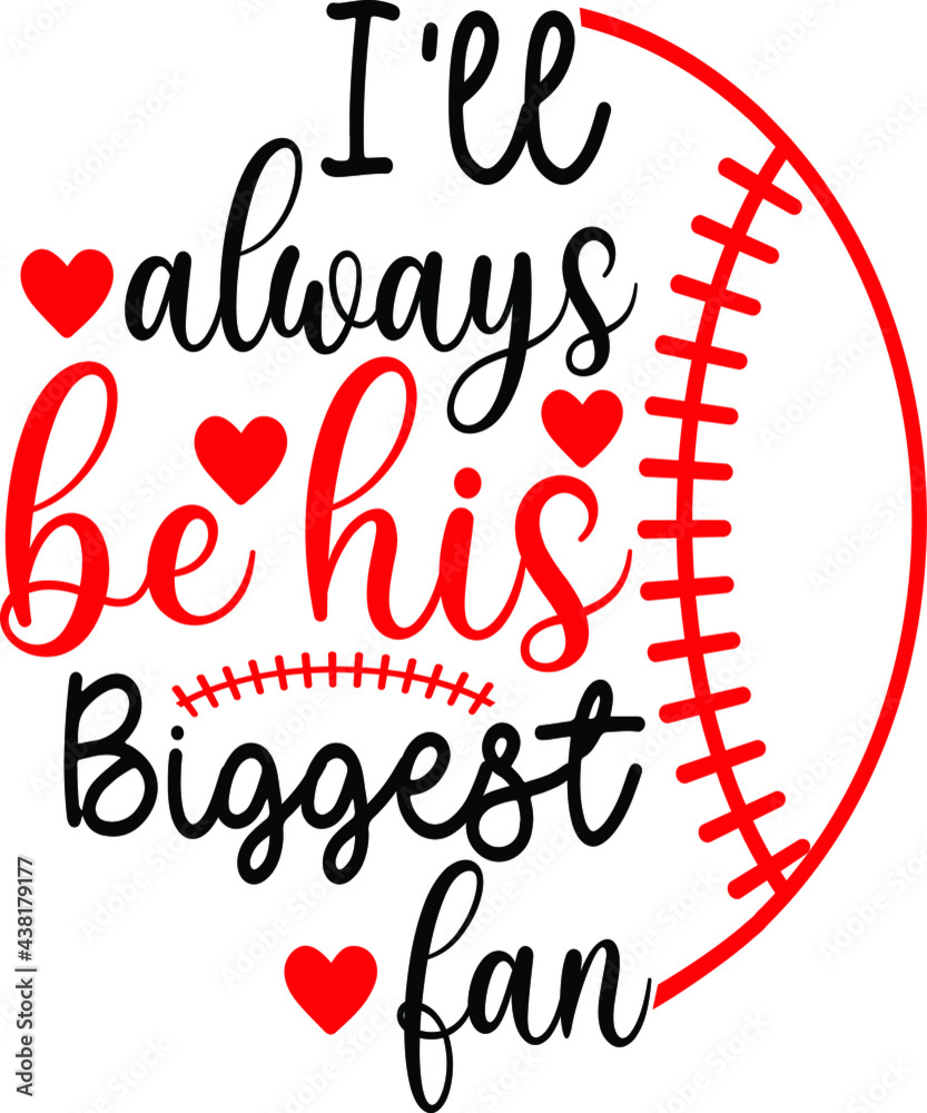 I'll always be his Biggest Fan, Baseball Vector Quotes Stock Vector | Adobe  Stock