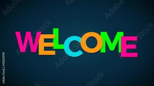 The word Welcome. Animated banner with the text colored on dark background.